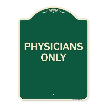 Signmission Designer Series Physicians Only, Green & Tan Heavy-Gauge Aluminum Sign, 24" x 18", G-1824-23300 A-DES-G-1824-23300